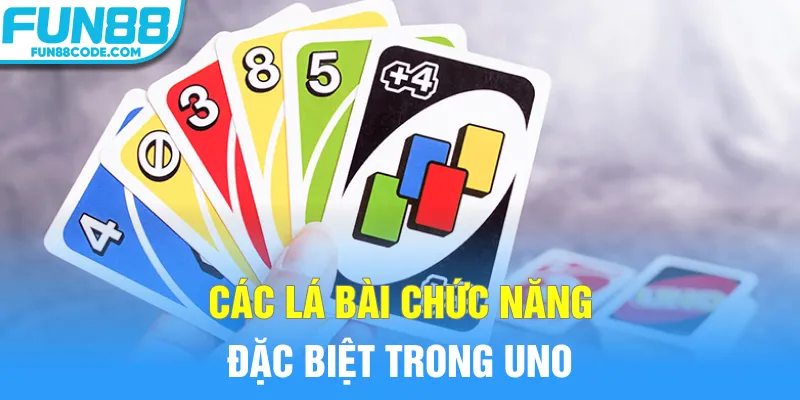Các lá bài chức năng đặc biệt trong Uno