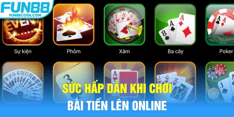 Sức hấp dẫn khi chơi bài tiến lên online