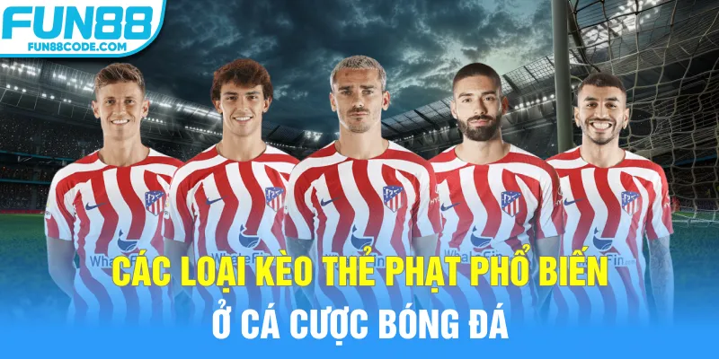 Các loại kèo thẻ phạt phổ biến ở cá cược bóng đá