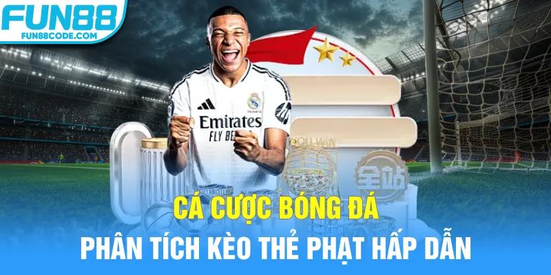 Cá cược bóng đá phân tích kèo thẻ phạt hấp dẫn